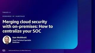 AWS re:Inforce 2024 - Merging cloud security with on-premises: How to centralize your SOC (TDR223-S)