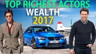 Top 10 Richest actors WEALTH in the world 2017 ►Richest actors Net worth ● Richest Hollywood actors
