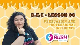 B.E.E (Business English Essentials) - Lesson 8 &ndash; Persuasion and Professional Influence.