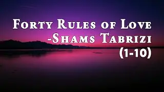 Forty Rules of Love - Shams Tabrizi (1 - 10)