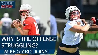 Why has the Patriots offense been struggling in training camp? Mike Giardi joins! | WEEI Afternoons