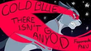 COLD BLUE // There isn't any god fanmade PMV