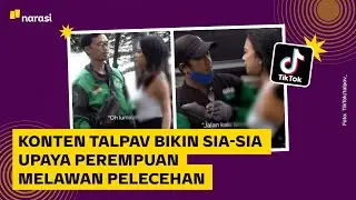 Konten Talpav Bikin Sia-sia Upaya Perempuan Melawan Pelecehan | Narasi Daily