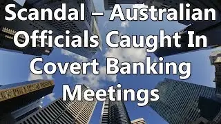 Adams/North: Scandal - Australian Officials Caught In Covert Banking Meetings