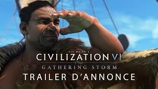 Civilization VI : Gathering Storm - Trailer d'Annonce