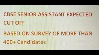CBSE Senior assistant expected cut off Based on survey with 400+ candidates