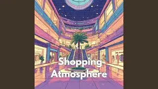 Upbeat Store Music &ndash; Relaxing Retail and Shopping Background