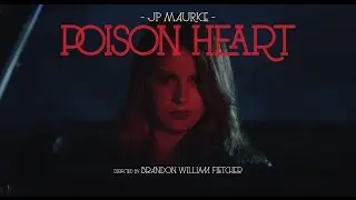JP Maurice - Poison Heart (Official Music Video)