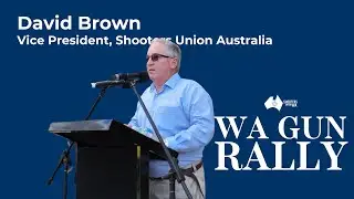 Shooters Union WA Gun Rally | David Brown
