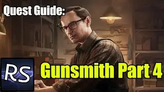 Gunsmith Part 4 Quest Guide - Escape From Tarkov
