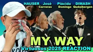 Plácido Domingo x José Carreras x Dimash Qudaibergen x HAUSER - MY WAY - Virtuosos 2025 REACTION