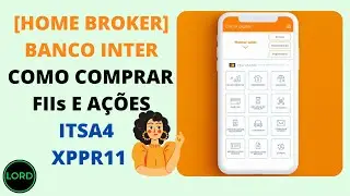 HOME BROKER DO BANCO INTER  [COMO COMPRAR A&Ccedil;&Otilde;ES E FIIs ]