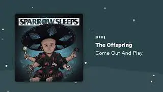 The Offspring - Come Out And Play  [Let the Bedtimes Roll Lullaby Version]