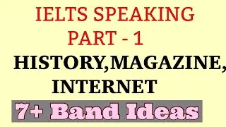 IELTS Speaking Part -1 Topics-History,Magazine,Internet |Speaking videos|IELTS Introduction