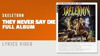 (Full) SKELETOON_They Never Say Die