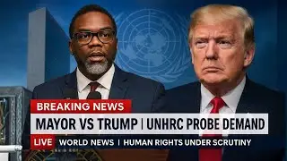 Chicago Mayor Seeks UNHRC Probe into Human Rights Crisis Under Trump