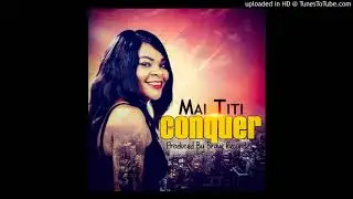 MAI TITI - CONQUER(pro by BRAVESTONE +263776203813,,+263736186449);