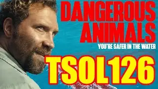 Dangerous Animals (2025) &ndash; Shark Serial Killer Movie Review | TSOL126