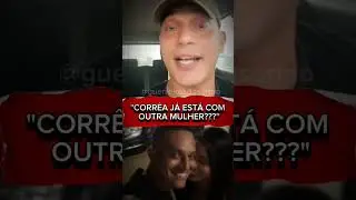CORR&Ecirc;A J&Aacute; EST&Aacute; COM OUTRA MULHER???👮🥷🚔#correa #sdcorrea #casamento #policia #militar