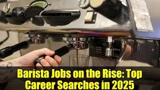 Barista Jobs on the Rise: Top Career Searches in 2025
