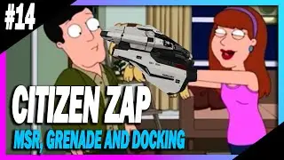 CITIZEN-ZAP #14 - MSR, GRENADE AND DOCKING