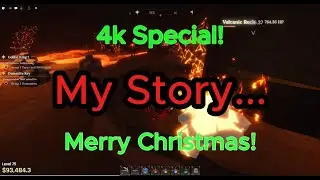 My story... and hitting 4K Special!