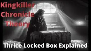 Kingkiller Chronicle Theory: Thrice Locked Box Explained