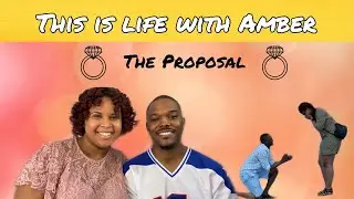 HOW HE PROPOSED! | Our Relationship Part 2 | This is Life with Amber