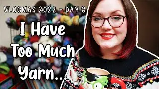 Day 6 - Flashing My Yarn Stash! &brvbar; The Corner of Craft Vlogmas 2022