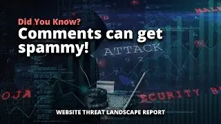 Comments can get spammy! | #websitesecurity #threatreport #sucurisecurity