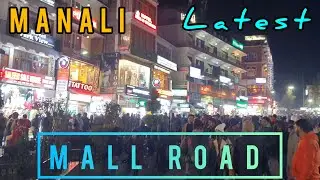 MANALI MALL ROAD WALKING TOUR  | NIGHT VIEW | MANALI 2023 EP - 1