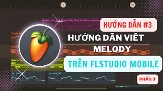 #3 Hướng Dẫn Viết Melody không bị bay tone Trên FL Studio Mobile | FLM