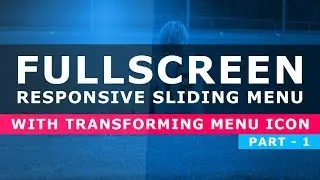 Fullscreen Responsive Sliding Menu with Transforming Toggle Icon - Responsive Menu Design - Part 1