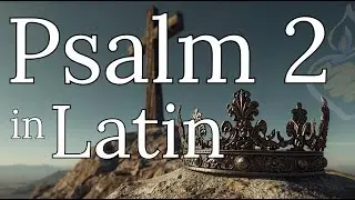 Psalm 2 in Latin with Latin & English Text : Psalmus II