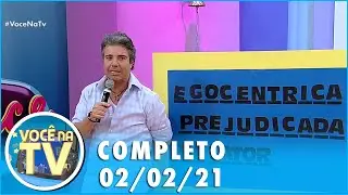 Você na TV (02/02/21) | Completo