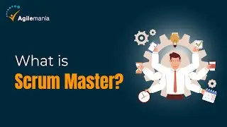 Что такое Scrum-мастер и как им стать? | Пошаговое руководство | Agilemania