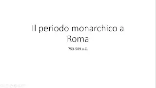 Il periodo monarchico