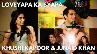 LOVEYAPA KA SYAPA with Khushi Kapoor & Junaid khan . Childhood , Love , Ex’s , Family , Films & More