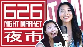 ADVENTURES AT THE 626 NIGHT MARKET (Pt. 1)