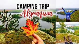 Algonquin Provincial Park 🍂🍁Fall Camping Trip 2018 🏕🛶