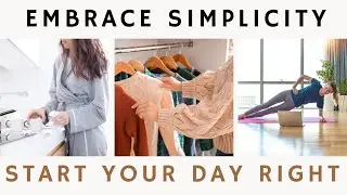 Minimalist Morning Routine to Embrace Simple Living
