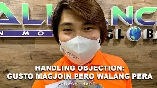 HANDLING OBJECTION: GUSTO MAGJOIN NG PROSPECT MO PERO WALANG PERA by CoachJhapz