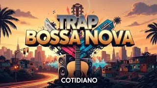COTIDIANO 🏙️ | De Zona Leste &agrave; Zona Sul: O Trap-Bossa Que &eacute; Sua Vida | 46min 🇧🇷