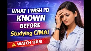What I Wish I&rsquo;d Known Before Studying CIMA!