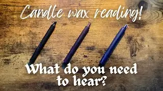 🕯️What do you need to hear?🔥🪬Timeless candle wax reading🪬