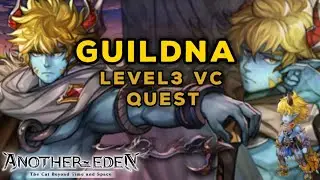 Guildna Level3 VC Quest, Another Eden Global