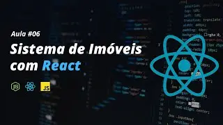 ✅Como Criar Sistema de imóveis com React Js Aula 06 #Nilton R C Santos
