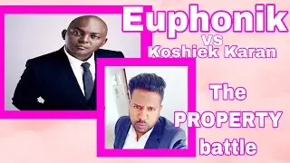 Euphonik vs Koshiek. When is the best time to purchase property? A breakdown of the property battle.