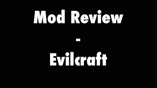 Minecraft Mod Review: Evilcraft!