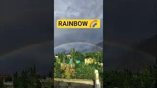 Rainbow 🌈   || Skardu Weather || Pakistan Mountains || #rainbow #weather #mountain #nature